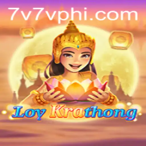 Exploring LoyKrathong: A Unique Gaming Experience with 7V7V.COM